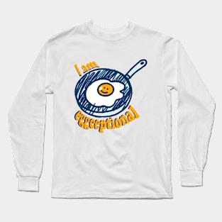 I am eggceptional tee Long Sleeve T-Shirt